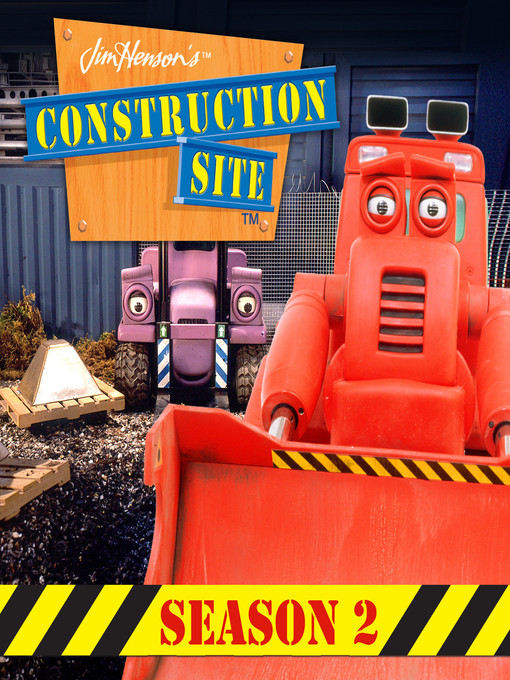 Title details for Construction Site, Season 2, Episode 9 by
        Jim Henson - Available